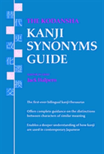 The Kodansha Kanji Synonyms Guide
