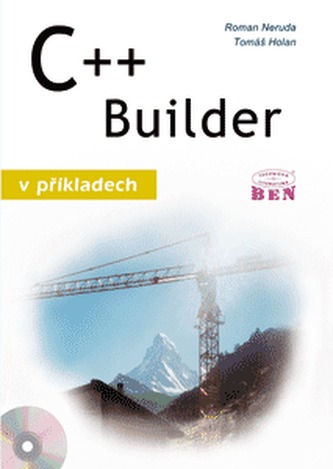 C++ Builder v příkladech (Tomáš Holan, 2002)