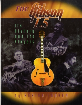 The Gibson L5 - Its History And Its Players