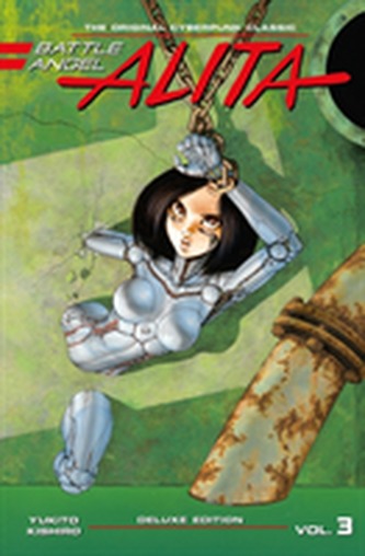Battle Angel Alita Deluxe Edition 3 Battle Angel Alita Deluxe Edition 3
