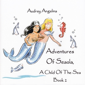 Adventures of Seaola, A Child of the Sea Adventures of Seaola, A Child of the Sea