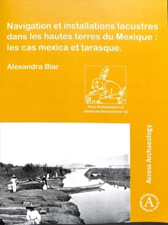 Navigation et installations lacustres dans les hautes terres du Mexique: les cas mexica et tarasque