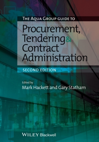 The Aqua Group Guide to Procurement, Tendering and Contract Administration 2E The Aqua Group Guide to Procurement, Tendering and Contract Administration 2E