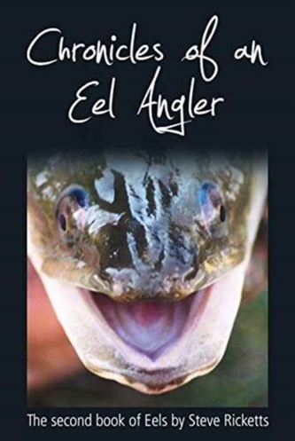 CHRONICLE OF AN EEL ANGLER