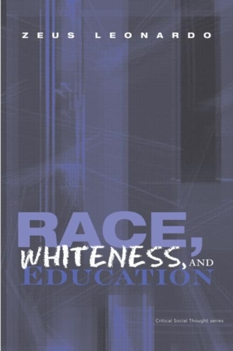 Race, Whiteness, and Education Race, Whiteness, and Education