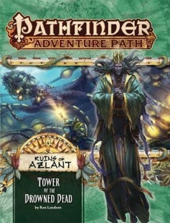Pathfinder Adventure Path: Ruins of Azlant 5 of 6 - Tower of the Drowned Dead