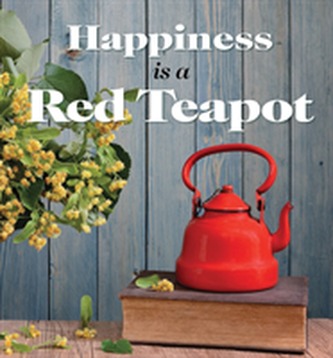 Happiness is a Red Teapot
