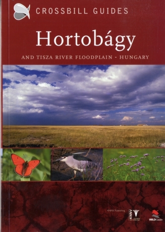 The Nature Guide to the Hortobagy and Tisza River Floodplain, Hungary