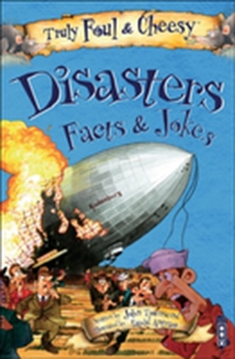 Truly Foul and Cheesy Disasters Jokes and Facts Book