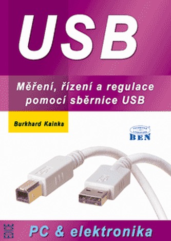 USB - měření, řízení a regulace pomocí sběrnice USB USB - měření, řízení a regulace pomocí sběrnice USB