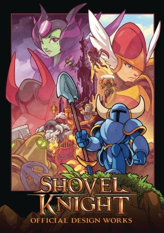 Shovel Knight: Official Design Works Shovel Knight: Official Design Works