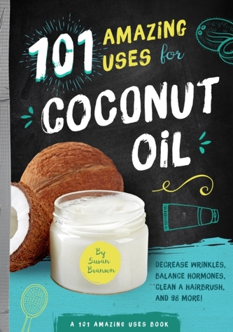 101 Amazing Uses for Coconut Oil 101 Amazing Uses for Coconut Oil