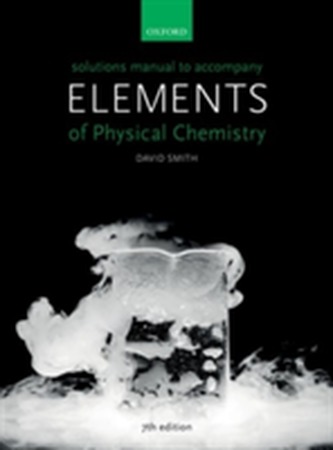 US Solutions Manual to accompany Elements of Physical Chemistry 7e US Solutions Manual to accompany Elements of Physical Chemistry 7e