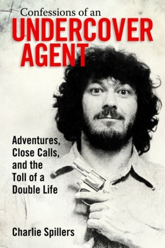 Confessions of an Undercover Agent Confessions of an Undercover Agent