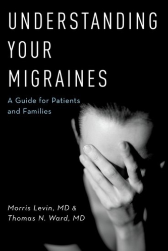 Understanding Your Migraines Understanding Your Migraines