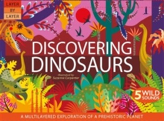 Layer By Layer: Discovering Dinosaurs