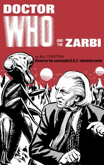 Doctor Who and the Zarbi Doctor Who and the Zarbi