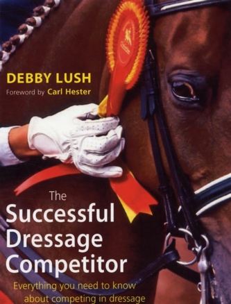 The Successful Dressage Competitor The Successful Dressage Competitor