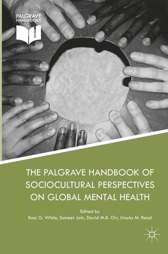 The Palgrave Handbook of Sociocultural Perspectives on Global Mental Health The Palgrave Handbook of Sociocultural Perspectives on Global Mental Health