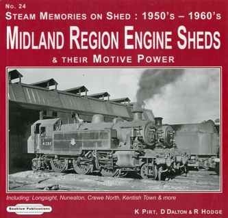 Steam Memories on Shed 1950's-1960's Midland Region Engine Sheds Steam Memories on Shed 1950's-1960's Midland Region Engine Sheds