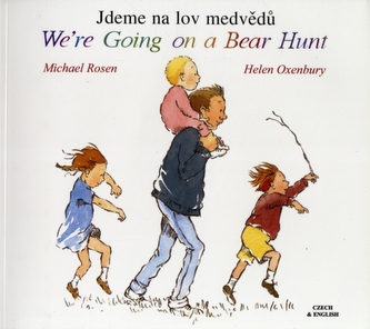 We're Going on a Bear Hunt in Czech and English We're Going on a Bear Hunt in Czech and English