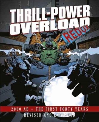Thrill-Power Overload: Forty Years of 2000 AD Thrill-Power Overload: Forty Years of 2000 AD