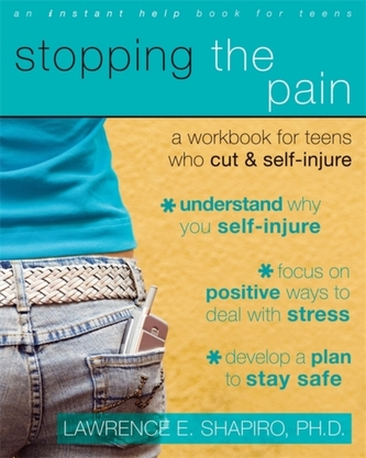 Stopping The Pain: A Workbook for Teens Who Cut and Self-Injure Stopping The Pain: A Workbook for Teens Who Cut and Self-Injure