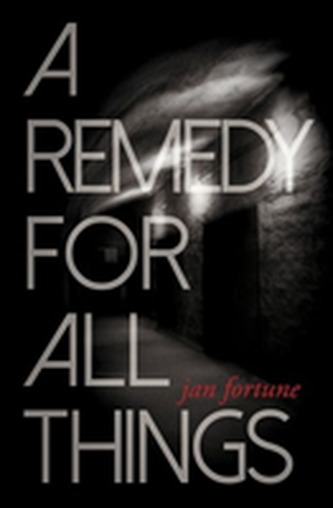 Remedy for All Things, A