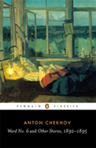 Ward No. 6 and Other Stories, 1892-1895 Ward No. 6 and Other Stories, 1892-1895