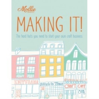 Mollie Makes: Making It!