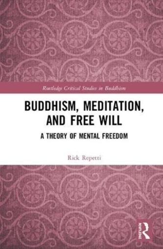 Buddhism, Meditation, and Free Will Buddhism, Meditation, and Free Will