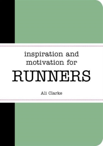 Inspiration and Motivation for Runners