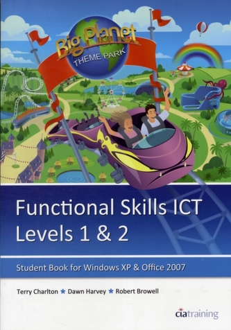 Functional Skills ICT Student Book for Levels 1 & 2 (Microsoft Windows XP & Office 2007)