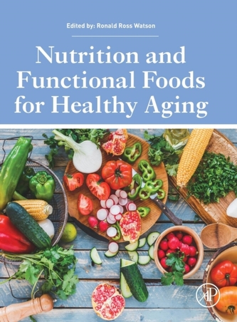 Nutrition and Functional Foods for Healthy Aging Nutrition and Functional Foods for Healthy Aging