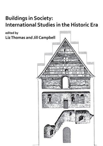 Buildings in Society: International Studies in the Historic Era Buildings in Society: International Studies in the Historic Era