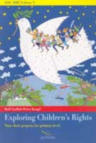 Exploring Children's Rights - Nine Short Projects for Primary Level