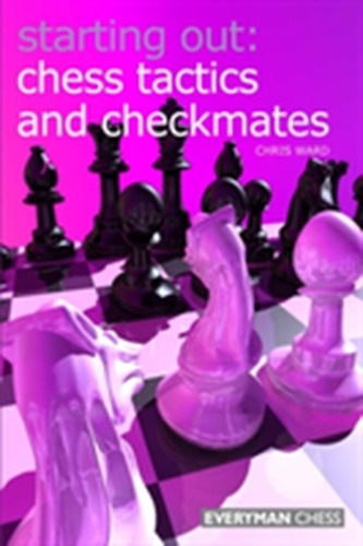 Chess Tactics and Checkmates Chess Tactics and Checkmates