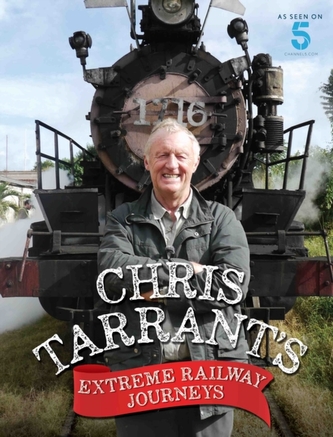Chris Tarrant's Extreme Railway Journeys Chris Tarrant's Extreme Railway Journeys