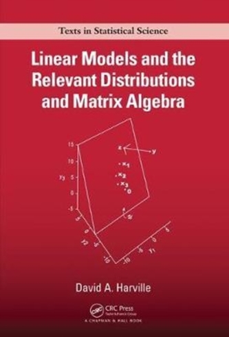 Linear Models and the Relevant Distributions and Matrix Algebra