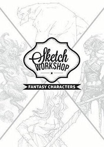 Sketch Workshop: Fantasy Characters