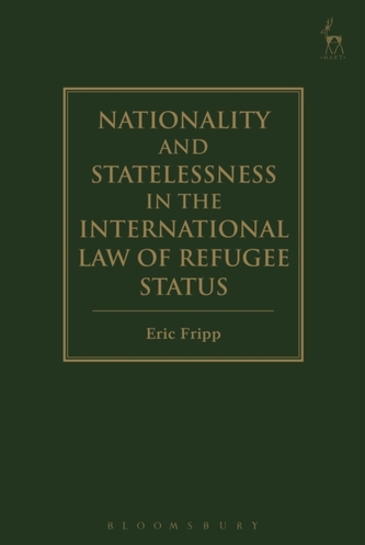 Nationality and Statelessness in the International Law of Refugee Status
