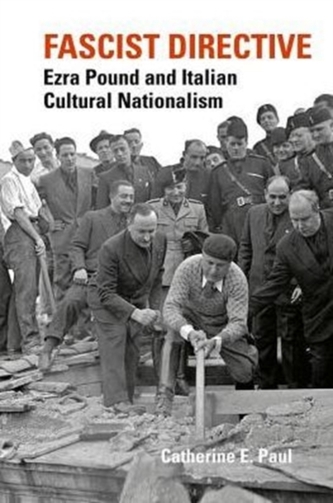 Fascist Directive: Ezra Pound and Italian Cultural Nationalism