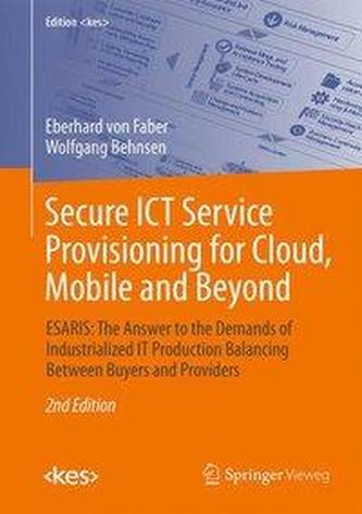 Secure ICT Service Provisioning for Cloud, Mobile and Beyond