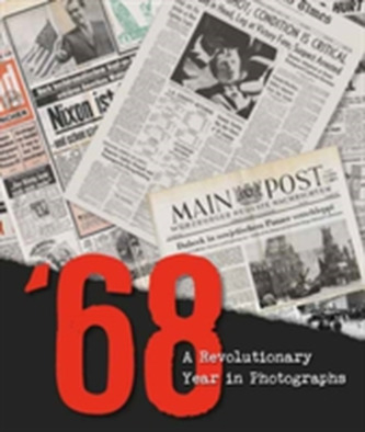 1968: a Revolutionary Year in Photographs