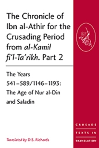 The Chronicle of Ibn al-Athir for the Crusading Period from al-Kamil fi'l-Ta'rikh. Part 2