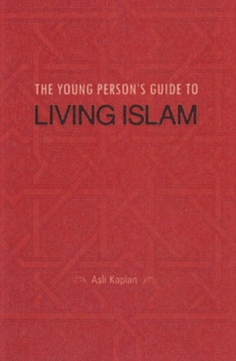 Young Person's Guide to Living Islam Young Person's Guide to Living Islam