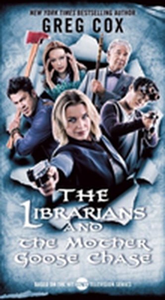 The Librarians and the Mother Goose Chase The Librarians and the Mother Goose Chase