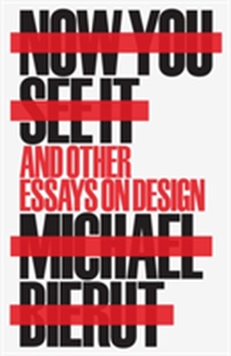 Now You See It and Other Essays on Design Now You See It and Other Essays on Design