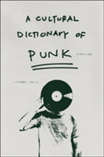 A Cultural Dictionary of Punk
