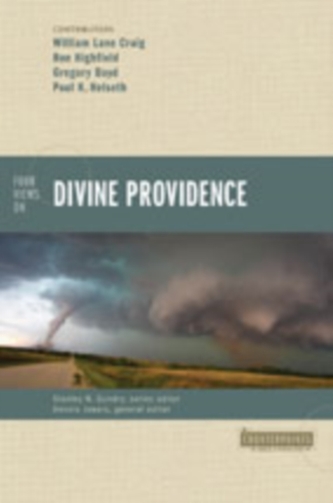 Four Views on Divine Providence Four Views on Divine Providence